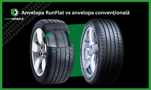 Anvelopele runflat vs. anvelopele convenționale – ce alegi?