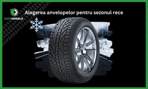 Cum alegi anvelopele potrivite pentru sezonul rece?
