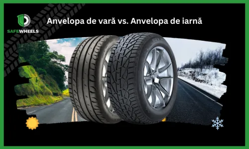 Anvelopa de vară vs. Anvelopa de iarnă