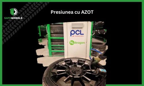 Presiunea cu azot în anvelope – Beneficii pentru siguranța și performanța mașinii